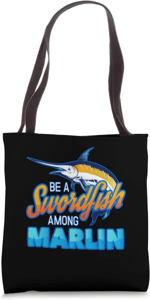 Be a Swordfish Among Marlin Deep Sea Fishing Tote Bag
