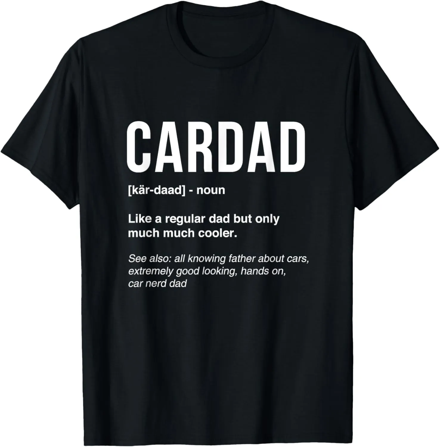 Funny Car Dad Car Lover Fathers Day Car Mechanics CarDad T-Shirt