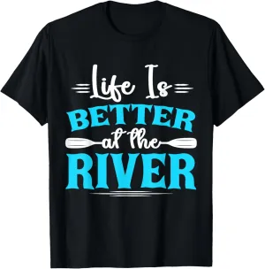 Life Is Better At The River Rafting Rowing Boat Rafter T-Shirt