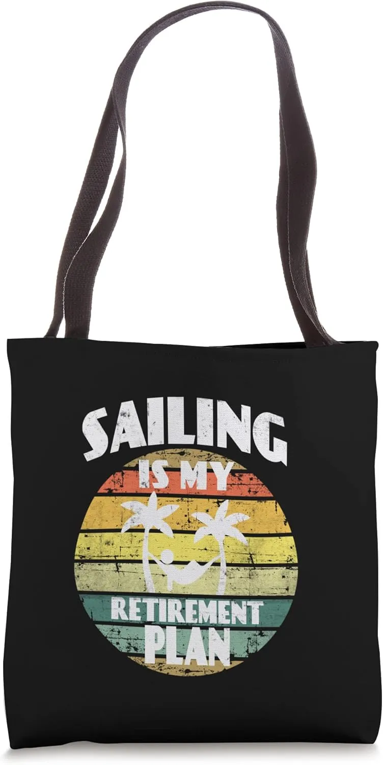 Sailing is my retrieval plan Sailing license pensioner Tote Bag